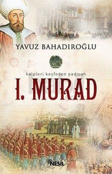 I. Murad, Yavuz Bahadıroğlu