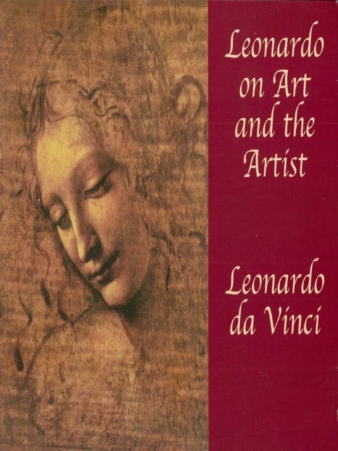 Leonardo on Art and the Artist, Leonardo da Vinci