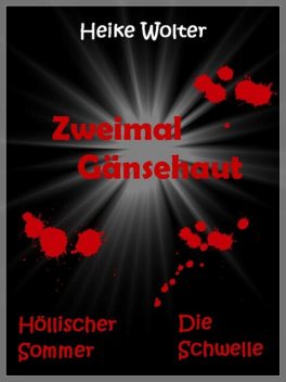 Zweimal Gänsehaut, Heike Wolter