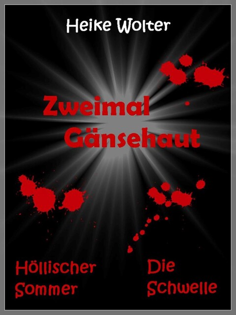 Zweimal Gänsehaut, Heike Wolter