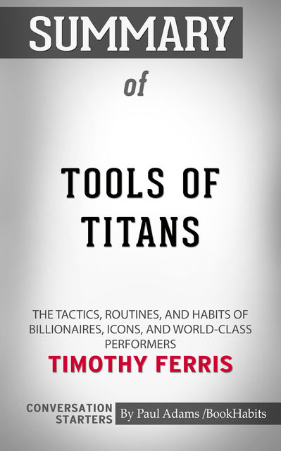 Summary of Tools of Titans, Paul Adams