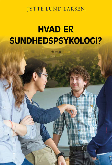 HVAD ER SUNDHEDSPSYKOLOGI, Jytte Lund Larsen