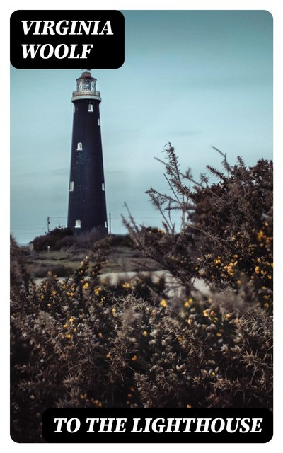 To The Lighthouse, Virginia Woolf