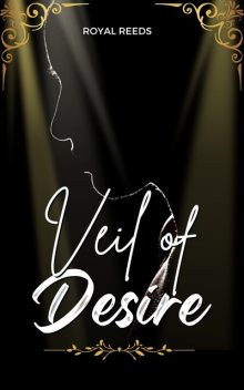 Veil of Desire, Royal Reeds