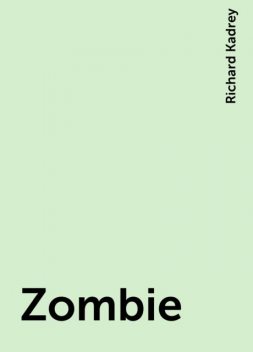 Zombie, Richard Kadrey