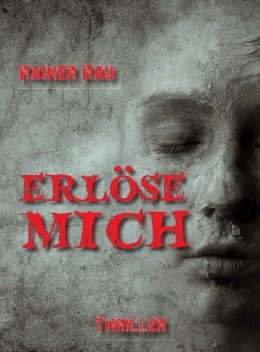 Erlöse mich, Rainer Rau