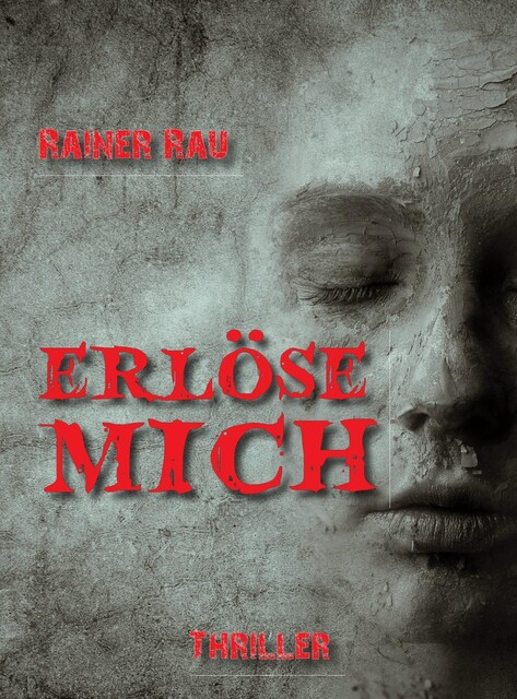 Erlöse mich, Rainer Rau