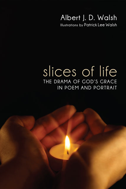 Slices of Life, Albert J.D. Walsh
