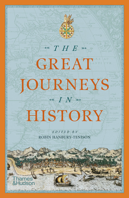 The Great Journeys in History, Robin Hanbury-Tenison