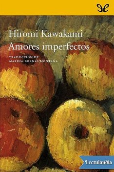 Amores imperfectos, Hiromi Kawakami