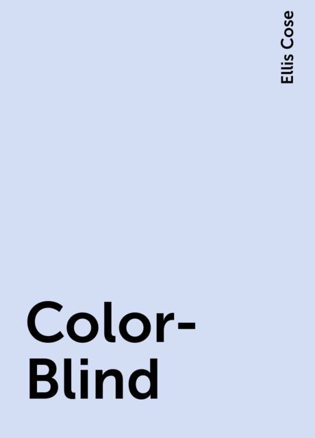 Color-Blind, Ellis Cose