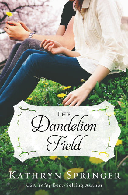The Dandelion Field, Kathryn Springer