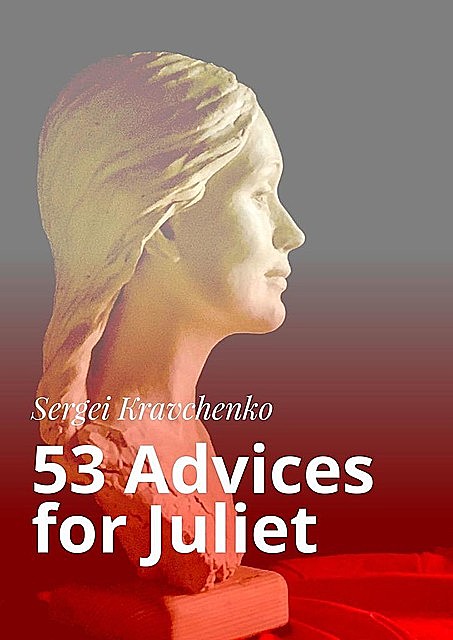 53 Advices for Juliet, Sergei Kravchenko