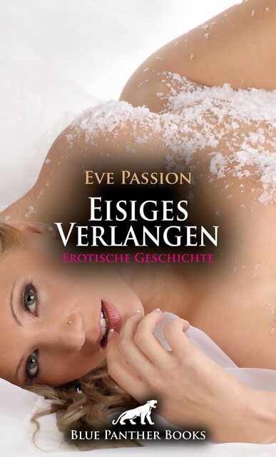 Eisiges Verlangen | Erotische Geschichte, Eve Passion