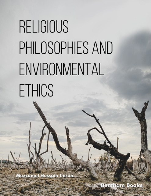 Religious Philosophies and Environmental Ethics, Muzzamel Hussain Imran