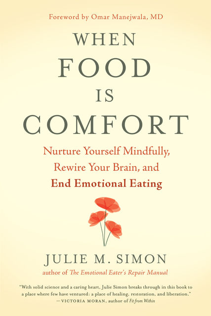 When Food Is Comfort, Julie M.Simon