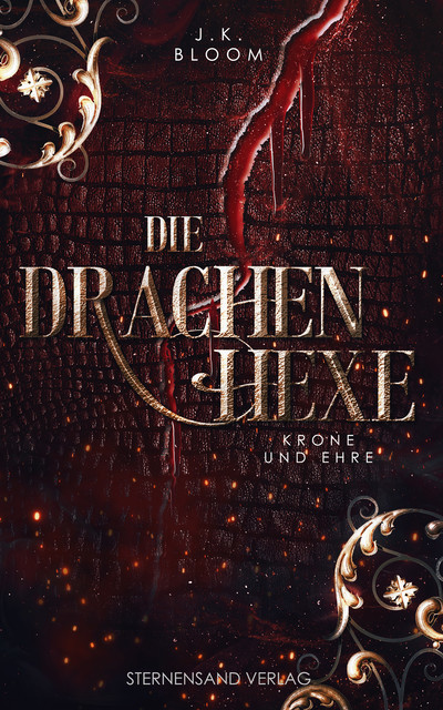 Die Drachenhexe (Band 2): Krone und Ehre, J.K. Bloom