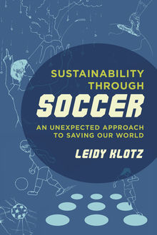 Sustainability through Soccer, Leidy Klotz