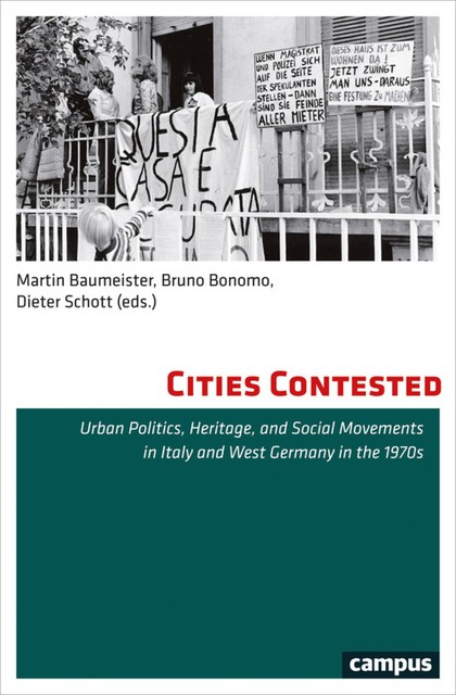 Cities Contested, Lutz Raphael, Martin Baumeister, Alexander Sedlmair, Bruno Bonomo, Celina Kress, Francesco Bartolini, Freia Anders, Giovanni Cristina, Giovanni Pietrangeli, Harald Bodenschatz, Jost Ulsh, Melania Nucifora, Roberto Colozza, Sebastian Haumann, Sylvia Necker