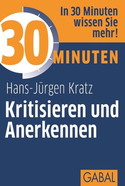 30 Minuten Kritisieren und Anerkennen, Hans-Jürgen Kratz