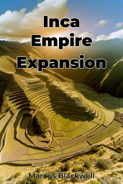 Inca Empire Expansion, Marcus Blackwell