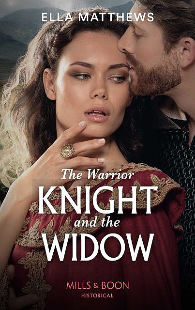 The Warrior Knight And The Widow, Ella Matthews