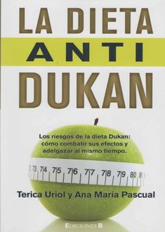 La Dieta Anti Dukan, Ana María Pascual, Terica Uriol