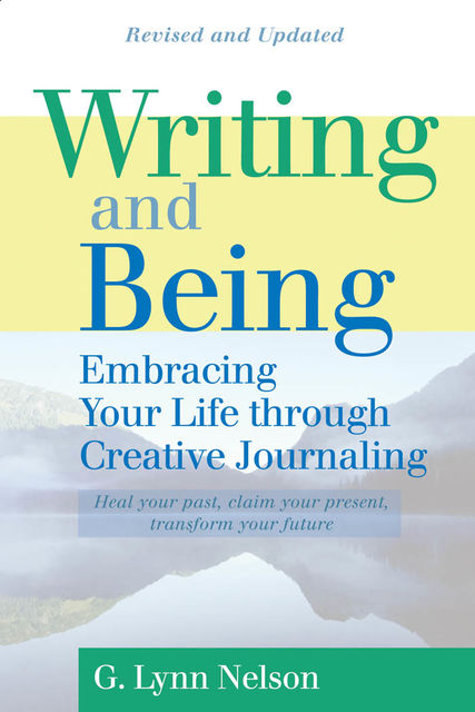 Writing and Being, G.Lynn Nelson
