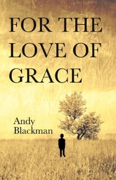 For The Love of Grace, Andy Blackman