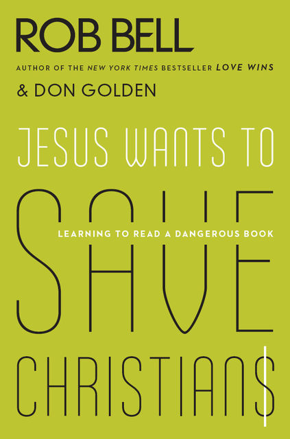 Jesus Wants to Save Christians: A Manifesto for the Church in Exile, Rob Bell, Don Golden