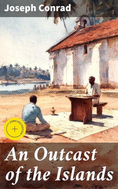 An Outcast of the Islands, Joseph Conrad
