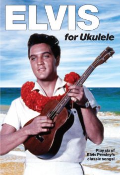 Elvis for Ukulele, Wise Publications