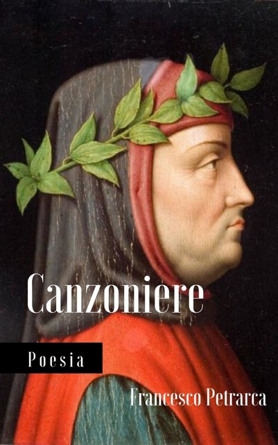 Francesco Petrarca: Canzoniere, Francesco Petrarca