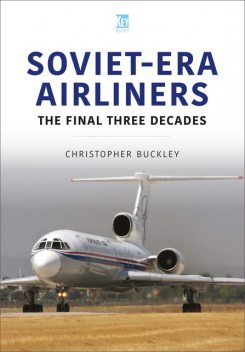 Soviet-Era Airliners, Christopher Buckley