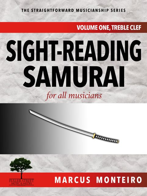 Sight-Reading Samurai: for all musicians, Marcus Monteiro