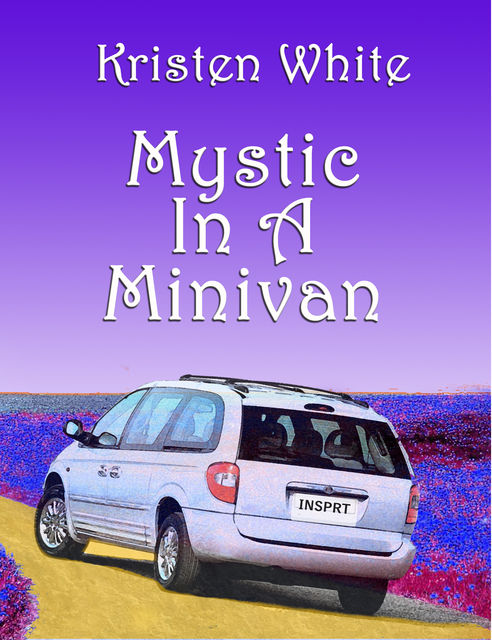 Mystic in a Minivan, Kristen White
