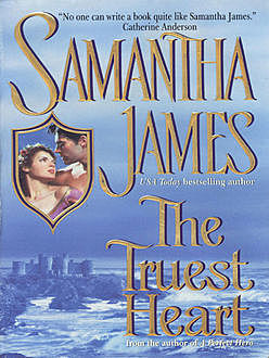 The Truest Heart, Samantha James
