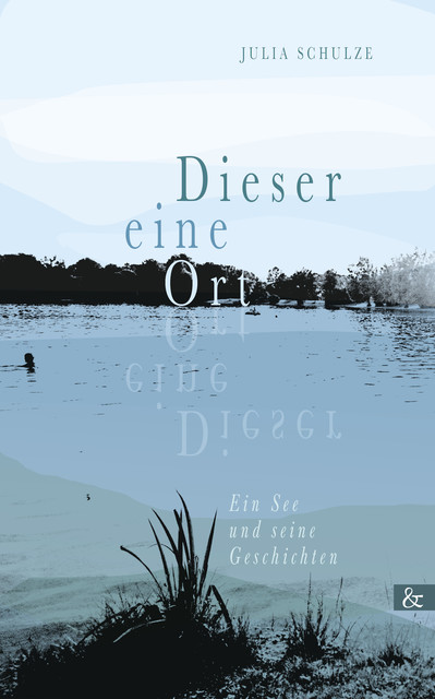 Dieser eine Ort, Julia Schulze
