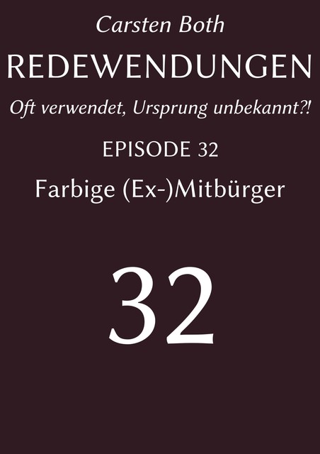 Redewendungen: Farbige (Ex-)Mitbürger, Carsten Both