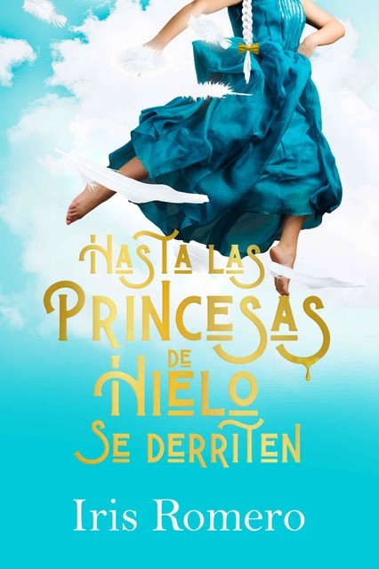 Hasta las princesas de hielo se derriten, Iris Romero Bermejo