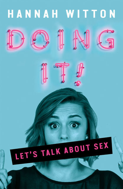 Doing It: Let's Talk About Sex, Hannah Witton