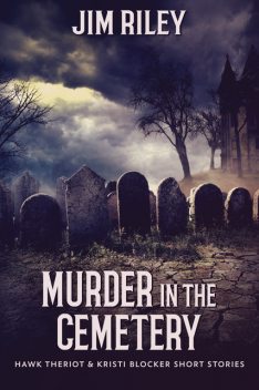 Murder in the Cemetery, Jim Riley