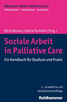 Soziale Arbeit in Palliative Care, Maria Wasner, Sabine Pankofer