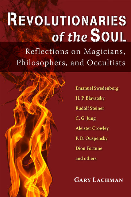 Revolutionaries of the Soul, Gary Lachman