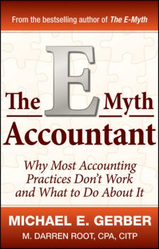 The E-Myth Accountant, Michael E.Gerber, CPA.CITP, M.Darren Root
