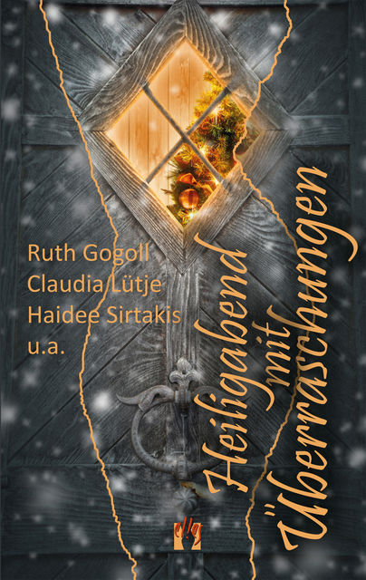 Heiligabend mit Überraschungen, Ruth Gogoll, diverse, Claudia Lütje, Haidee Sirtakis