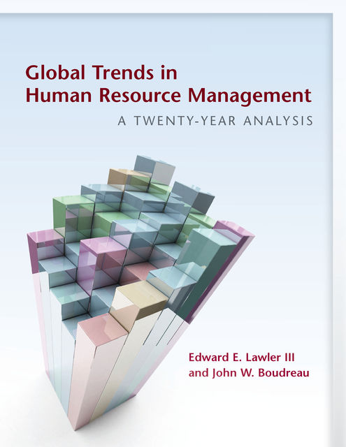 Global Trends in Human Resource Management, John W.Boudreau, Edward E. Lawler III