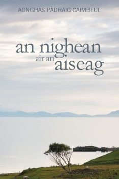 An Nighean air an Aiseag, Angus Peter Campbell, Aonghas Pàdraig Caimbeul