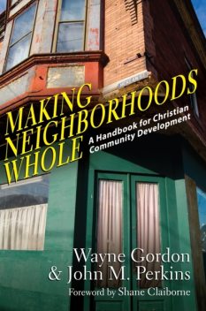Making Neighborhoods Whole, Wayne Gordon