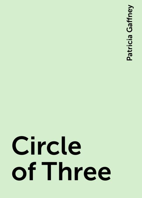 Circle of Three, Patricia Gaffney